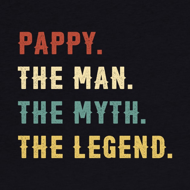 Fathers Day Gift Pappy The Man The Myth The Legend by Soema